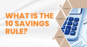 What is the 10 Savings Rule?